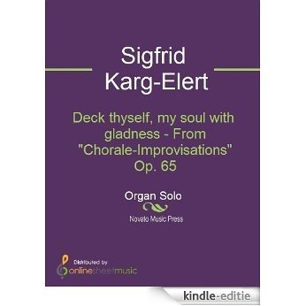 Deck thyself, my soul with gladness - From "Chorale-Improvisations" Op. 65 [Kindle-editie]
