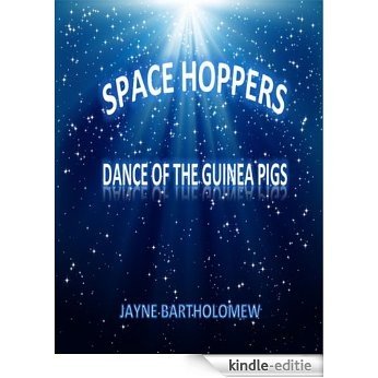 Space Hoppers - Dance of the Guinea Pigs (English Edition) [Kindle-editie] beoordelingen