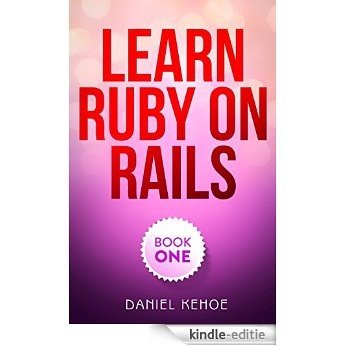 Learn Ruby on Rails: Book One (English Edition) [Kindle-editie]