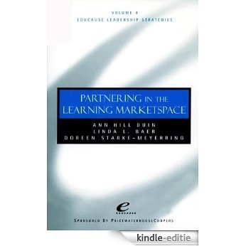 Educause Leadership Strategies, Partnership in the Learning Marketspace: Volume 4 (Jossey-Bass Educause Leadership Series) [Kindle-editie]