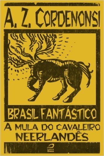 Brasil Fantástico - A mula do cavaleiro neerlandês