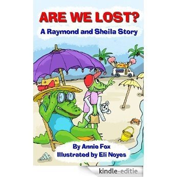 Are We Lost? (Raymond and Sheila Stories Book 2) (English Edition) [Kindle-editie]