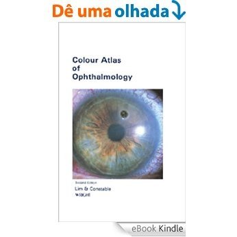 Colour Atlas of Ophthalmology [eBook Kindle]
