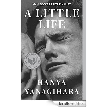 A Little Life: A Novel [Kindle-editie]