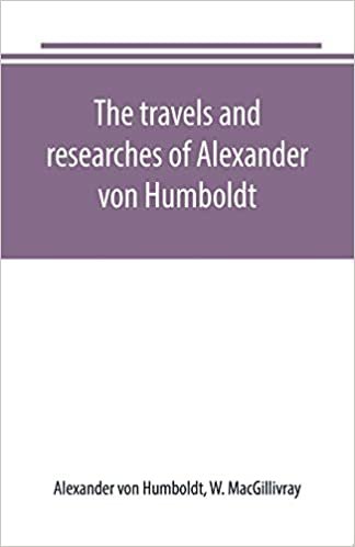 indir The travels and researches of Alexander von Humboldt