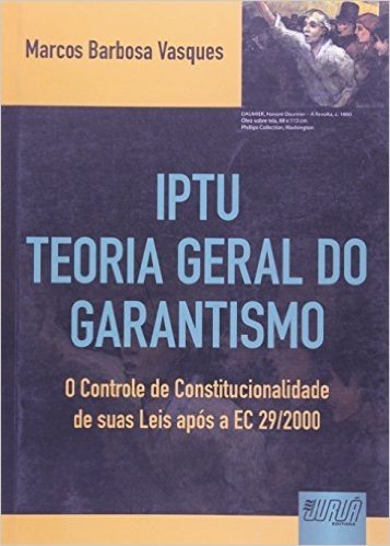 IPTU. Teoria Geral do Garantismo. O Controle de Constitucionalidade de Suas Leis Após a EC 29/2000