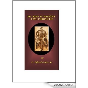 Dr. John H. Watson's Last Chronicles (English Edition) [Kindle-editie]