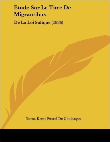 Etude Sur Le Titre de Migrantibus: de La Loi Salique (1886)