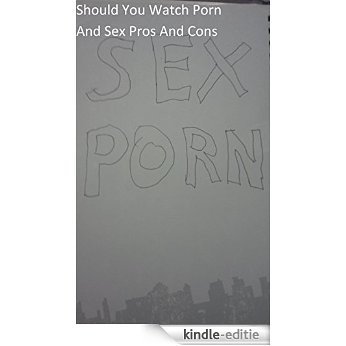 Indien jy kyk pornografie en seks voor-en nadele (Afrikaans Edition) [Kindle-editie]