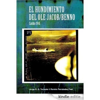El barco aleman Ole Jacob/Benno hundido en la ría de Cariño en 1941 (Spanish Edition) [Kindle-editie]