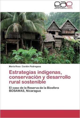 Estrategias Indigenas, Conservacion y Desarrollo Rural Sostenible