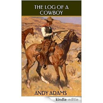 The Log of a Cowboy: Two Classic Westerns (English Edition) [Kindle-editie]