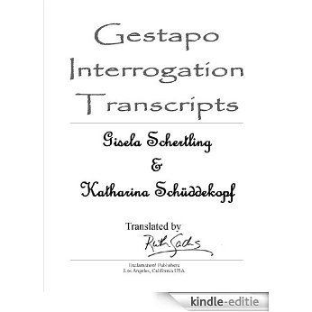 Gestapo Interrogation Transcripts: Gisela Schertling and Katharine Schüddekopf (English Edition) [Kindle-editie]