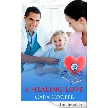 Healing Love - an Accent Amour medical romance (English Edition) [Kindle-editie]