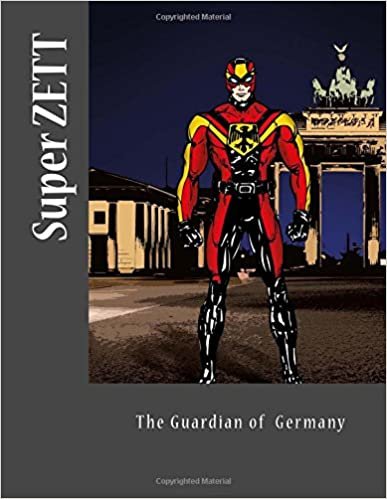 Super ZETT: The Gaurdian of Germany