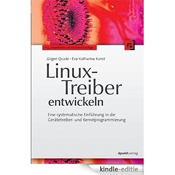 Linux-Treiber entwickeln: Eine systematische Einführung in die Gerätetreiber- und Kernelprogrammierung (German Edition) [Kindle-editie]