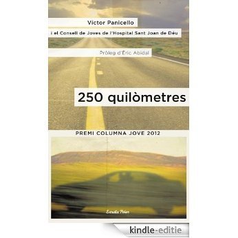 250 quilòmetres: Premi Columna Jove 2012 (COL.LECCIO JOVE) [Kindle-editie]