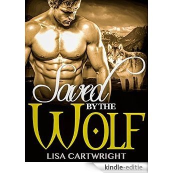 ROMANCE: Saved By The Wolf (Werewolf BBW Alpha Male Shifter Romance) (English Edition) [Kindle-editie]