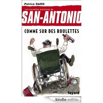 Comme sur des roulettes : Les nouvelles aventures de San Antonio (Littérature Française) (French Edition) [Kindle-editie]