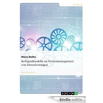 Reifegradmodelle im Prozessmanagement von Dienstleistungen [Kindle-editie]