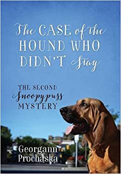 The Case of the Hound Who Didn't Stay: The Second Snoopypuss Mystery