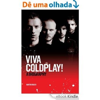 Viva Coldplay: A Biography [eBook Kindle]
