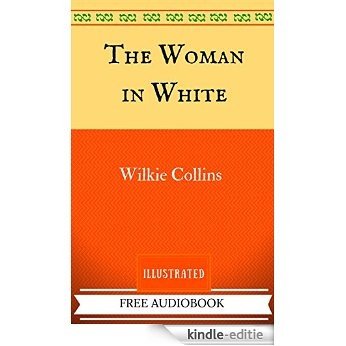 The Woman in White: By Wilkie Collins - Illustrated (English Edition) [Kindle-editie]