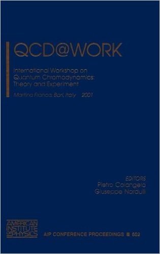 QCD@Work: International Workshop on Quantum Chromodynamics: Theory and Experiment, Martina Franca, Bari, Italy, 16-20 June 2001