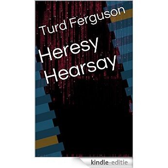 Heresy Hearsay: Bungee Jumping Into Hell (The Christian Book 2) (English Edition) [Kindle-editie]