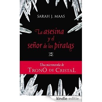 TRONO DE CRISTAL. Micronovela 1: La asesina y el señor de los piratas (Ebook) [Kindle-editie]