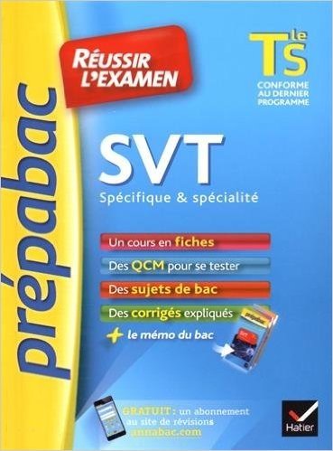 SVT Tle S spécifique & spécialité - Prépabac Réussir l'examen: fiches de cours et sujets de bac corrigés (terminale S)