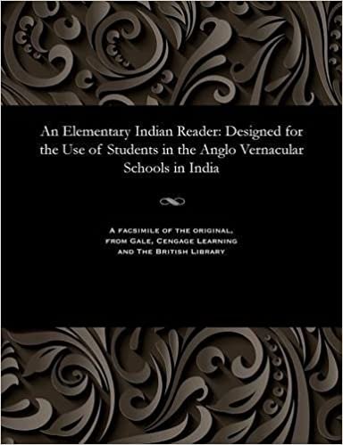 indir An Elementary Indian Reader: Designed for the Use of Students in the Anglo Vernacular Schools in India