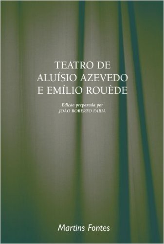 Teatro De Aluisio Azevedo E Emilio Rouede