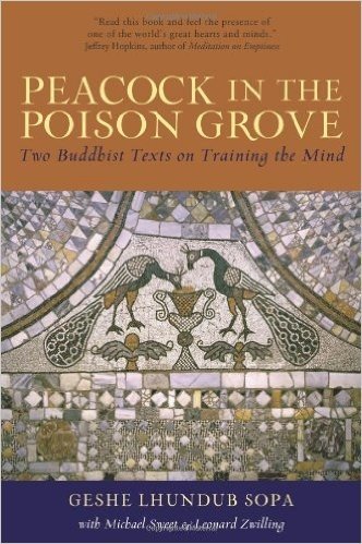 Peacock in the Poison Grove: Two Buddhist Texts on Training the Mind