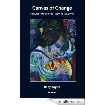 Canvas of Change: Analysis Through the Prism of Creativity [Kindle-editie]