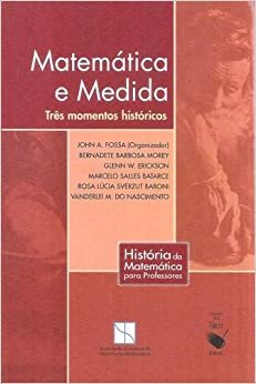 Matemática e Medida: Três Momentos Históricos