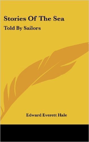 Stories of the Sea: Told by Sailors