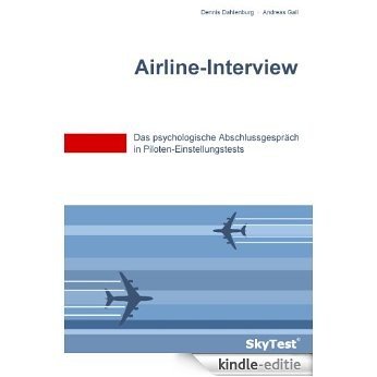 SkyTest® Airline-Interview: Das psychologische Abschlussgespräch in Piloten-Einstellungstests [Kindle-editie]