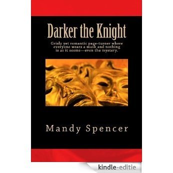 Darker the Knight: Only one thing scares FBI Agent Andy Knight more than not catching a serial killer-becoming one, just like his father. (English Edition) [Kindle-editie]