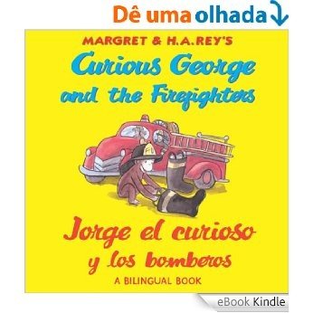 Jorge el curioso y los bomberos/ Curious George and the Firefighters (bilingual edition) [eBook Kindle]