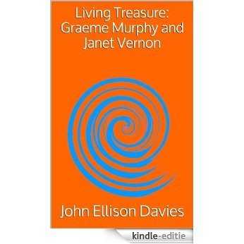 Living Treasure: Graeme Murphy and Janet Vernon (English Edition) [Kindle-editie]