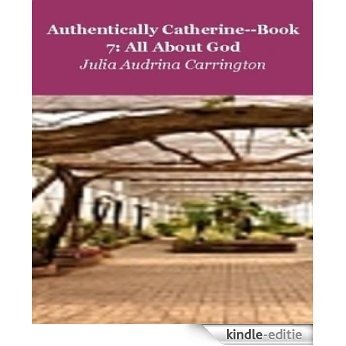 Authentically Catherine--Book 7:  All About God (English Edition) [Kindle-editie] beoordelingen