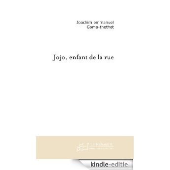 Jojo, enfant de la rue (FICTION) [Kindle-editie]
