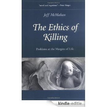 The Ethics of Killing: Problems at the Margins of Life (Oxford Ethics Series) [Kindle-editie]