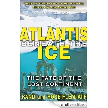 Atlantis beneath the Ice: The Fate of the Lost Continent [Kindle-editie]