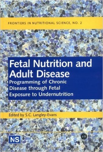 Fetal Nutrition and Adult Disease: Programming of Chronic Disease Through Fetal Exposure to Undernutrition