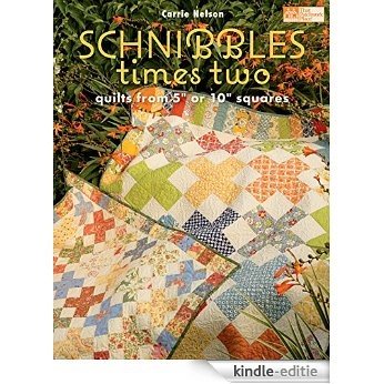 Schnibbles Times Two: Quilts from 5" or 10" Squares [Kindle-editie]