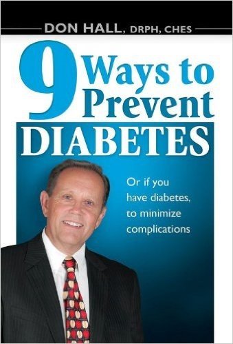 9 Ways to Prevent Diabetes: Or If You Have Diabetes, to Minimize Complications