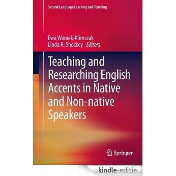 Teaching and Researching English Accents in Native and Non-native Speakers (Second Language Learning and Teaching) [Kindle-editie]