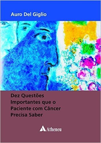 Dez Questões Importantes que o Paciente com Câncer